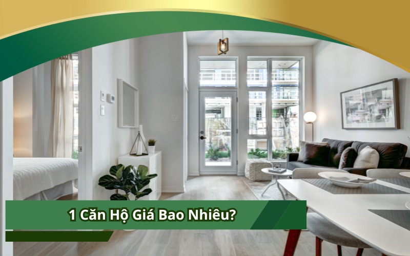 1 căn hộ giá bao nhiêu