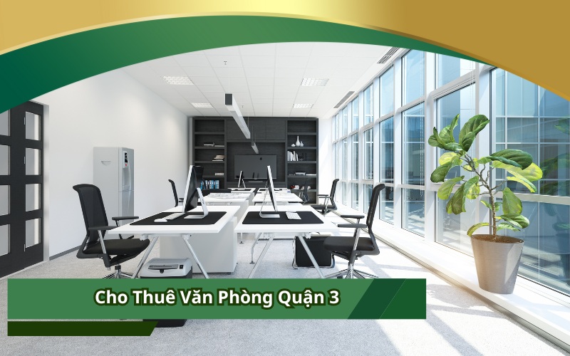 Cho Thuê Văn Phòng Quận 3