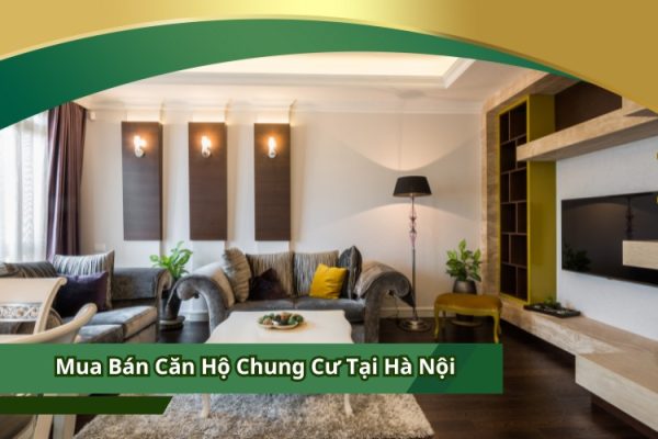 Mua Bán Căn Hộ Chung Cư Tại Hà Nội