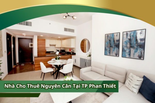 Nhà Cho Thuê Nguyên Căn Tại TP Phan Thiết