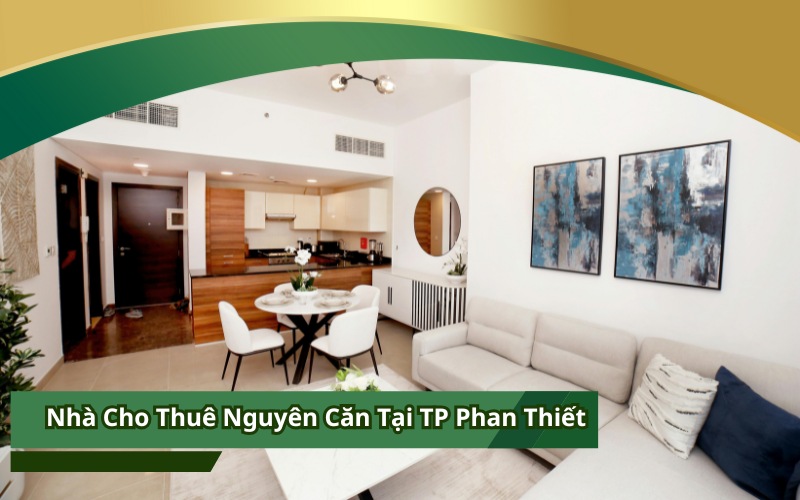 Nhà Cho Thuê Nguyên Căn Tại TP Phan Thiết