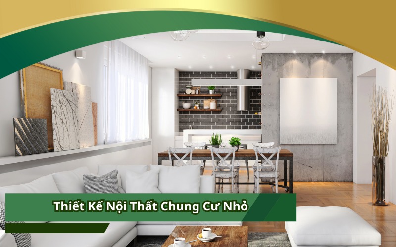 Thiết Kế Nội Thất Chung Cư Nhỏ