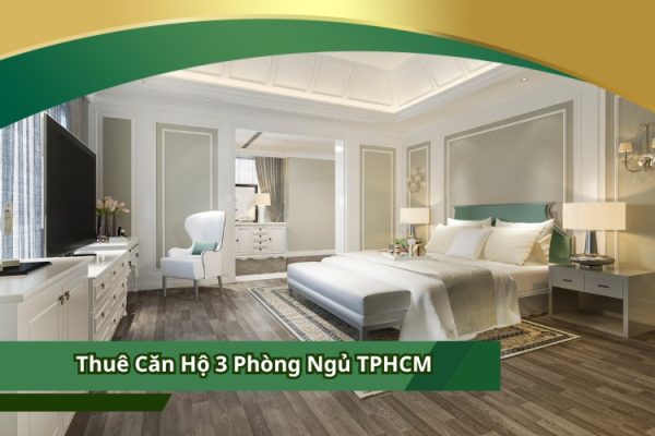 Thuê căn hộ 3 phòng ngủ TPHCM