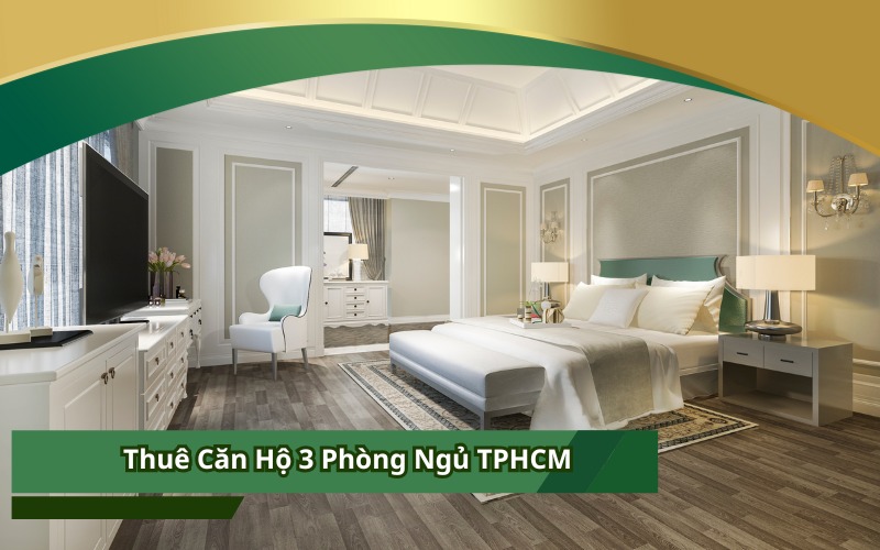 Thuê căn hộ 3 phòng ngủ TPHCM