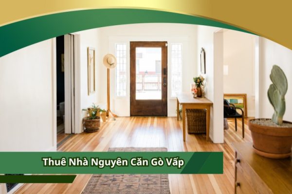 Thuê Nhà Nguyên Căn Gò Vấp