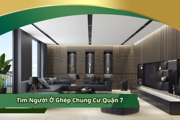 Tìm Người Ở Ghép Chung Cư Quận 7