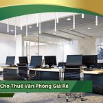 Cho Thuê Văn Phòng Giá Rẻ