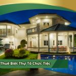 Thuê Biệt Thự Tổ Chức Tiệc