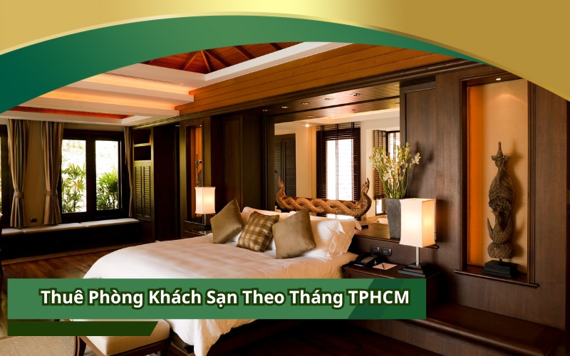 Thuê Phòng Khách Sạn Theo Tháng TPHCM